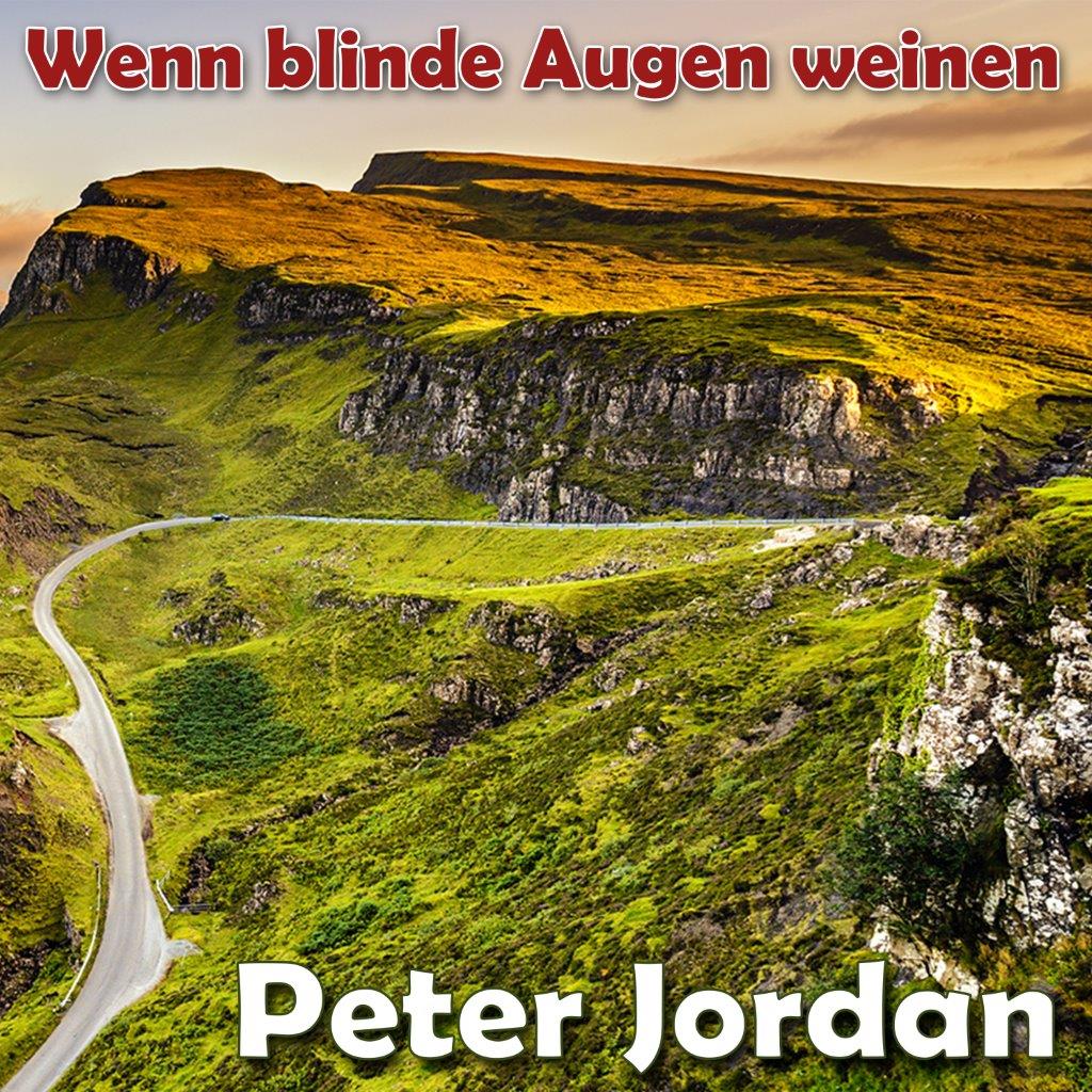 Peter Jordan - Wenn blinde Augen weinen - Cover.jpg